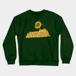 Don't Be So Cool Sunflower Crewneck Sweatshirt